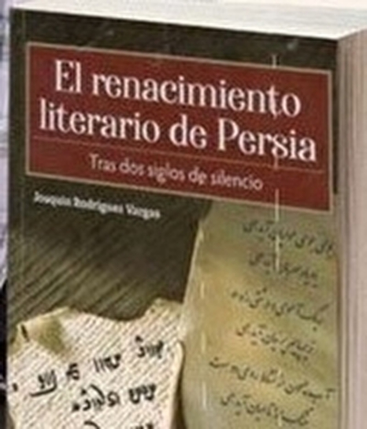 دکتر خواکین رودریگز ورگاس با کتاب تازه‌اش که به رستاخیز ادبی ایران پس از اسلام پرداخته، فصل تازه‌ای از ایران‌شناسی و پژوهش فرهنگ غنی و سرشار ایران اسلامی را رویاروی دنیای اسپانیولی‌زبان‌ها باز کرده است.