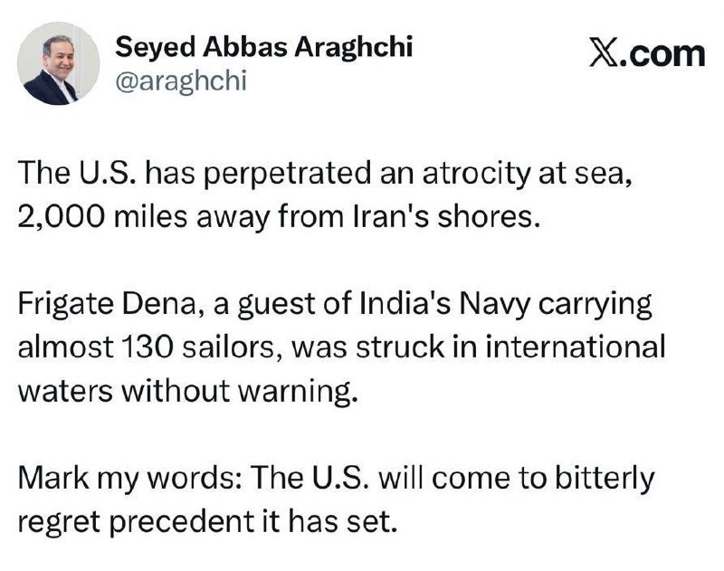 عراقچی: آمریکا از غرق کردن ناوچه دنا به شدت پشیمان خواهد شد