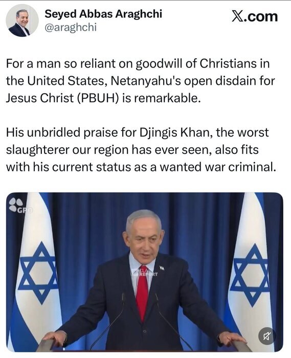 واکنش عراقچی نسبت به تحقیر عیسی مسیح و ستایش چنگیزخان مغول توسط نتانیاهو