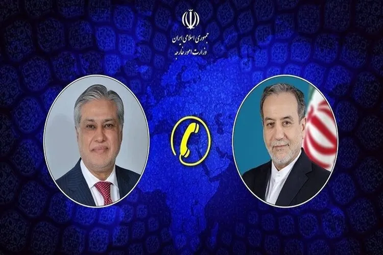تماس تلفنی وزیر خارجه پاکستان با عراقچی