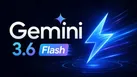 گوگل مدل‌های Gemini ۳.۶ Flash و Gemini ۳.۵ Flash Cyber را معرفی کرد