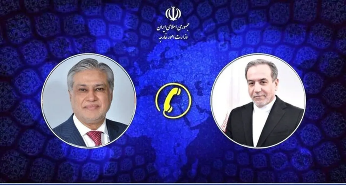 رایزنی عراقچی و اسحاق‌دار درباره تحولات مرتبط با روابط هند و پاکستان